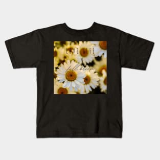 Live life full bloom Kids T-Shirt